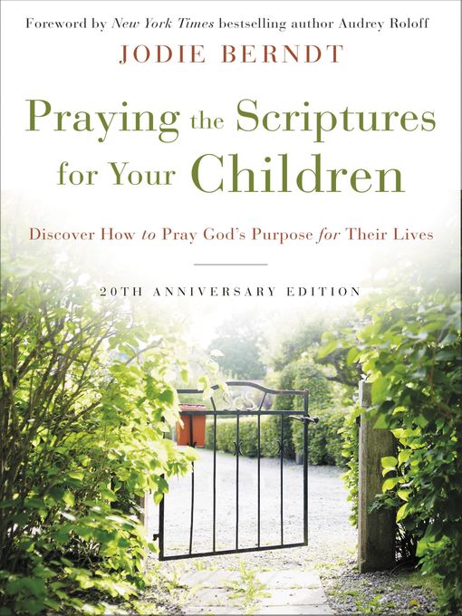 Title details for Praying the Scriptures for Your Children 20th Anniversary Edition by Jodie Berndt - Wait list